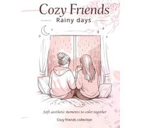 Cozy Friends - Rainy Days: Soft aesthetic moments to color together (Cozy Friends Collection)