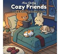 Cozy Friends: Simple & Bold Coloring Book for Adults and Teens featuring Kawaii Animals in Cozy Home Scenes for Stress Relief and Mindful Relaxation