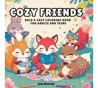 Cozy Friends: Super Cute Coloring Book for Adults and Teens, Cozy Hygge Vibes, Mindfulness and Creativity for Relaxation and Stress Relief (Bold & Easy)