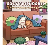 Cozy Friendship - Quiet & Relaxing: 40 Adorable Designs for Hygge Moments. A Creative and Relaxing Coloring Journey for Teens & Adults.