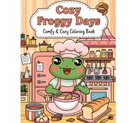 Cozy Froggy Days: A Kawaii Coloring Adventure