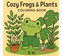Cozy Frogs & Plants: Coloring Book