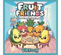 Cozy Fruit Friends: Kawaii Coloring Book Featuring Super Cute Fruit Characters, with Easy and Simple Designs for Relaxation: Mindfulness Art Pages for ... Relief, Creative Calm, and Fun for All Ages