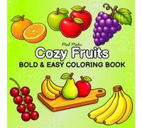 Cozy Fruits Bold and Easy Coloring Book: 40 Cute Fruit Designs with Apples, Bananas, Grapes, Pears, Citrus and More