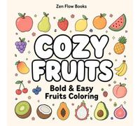 Cozy Fruits: Bold & Easy Fruits Coloring Book 40 Simple and Cute Fruit Designs