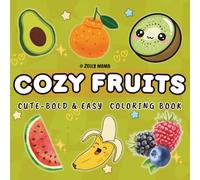Cozy Fruits: Cute Bold & Easy Fruit Designs for Relaxation and Stress Relief (Bold and Easy Collections)