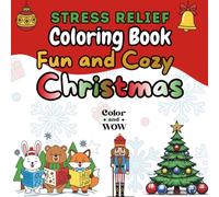 Cozy & Fun Christmas Coloring Book for Stress Relief: Holiday Scenes with a 31-Day Coloring Challenge: The Ultimate Relaxation Gift! Easy & Festive ... and Teens (Cozy & Bold Coloring Adventures)
