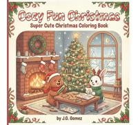 Cozy-Fun Christmas "Super Cute Coloring Book": 25 Beautiful Holiday Designs for Festive Fun (8.5x8.5 Inch Format)