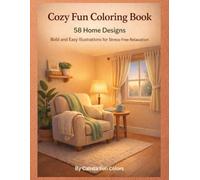 Cozy Fun Coloring Book: 58 Home Designs: Bold and Easy Illustrations for Stress-Free Relaxation (Cozy Fun Coloring Collection)