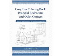Cozy Fun Coloring Book: Peaceful Bedrooms and Quiet Corners: Bold and Easy Illustrations for Rest, Comfort, and Calm (Cozy Fun Coloring Collection)