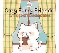 Cozy Furry Friends: Cute & Comfy Coloring Book for Teens and Adults Perfect for Stress Relief and Relaxation
