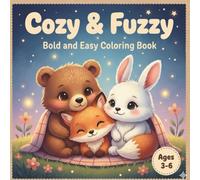Cozy & Fuzzy - Bold and Easy Coloring Book for Kids Ages 3-6: Cute Animals in Cozy Scenes • Thick Lines and Big Pictures for Little Hands