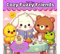cozy fuzzy friends A Wholesome Coloring Book for teens and Adults - Warm Companions for Gentle Hearts: Cute Animals, Peaceful Scenes & Cozy Moments ... Joy (Cozy Fuzzy Moments by Totu Tayo™)