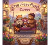 Cozy Fuzzy Hygge Europe: Easy Bold Line Cute Animal Coloring Book for Adults | Cafes, Retreats, Stress Relief, Canal & Fun Storybook Travel Escapes | ... Fuzzy Hygge World Travel for Stress Relief)