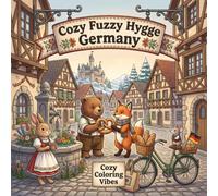 Cozy Fuzzy Hygge Germany: Fun Easy Bold Line Design Art Coloring Book | Bavarian Winter Markets, Cute Animal German Travel Storybook Scenes | Creative ... Fuzzy Hygge World Travel for Stress Relief)
