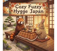 Cozy Fuzzy Hygge Japan: Bold Easy Line Coloring Book for Adults | Zen Garden Serenity, Tea Ceremony Rituals, Tatami Rooms, Sakura Scenes & Minimalist ... Fuzzy Hygge World Travel for Stress Relief)