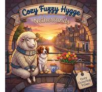 Cozy Fuzzy Hygge Netherlands: Fun Easy Bold Line Design Dutch Coloring Book | Peaceful Village Life, Adorable Animal Travel Scenes | Creative ... Fuzzy Hygge World Travel for Stress Relief)