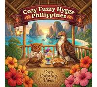 Cozy Fuzzy Hygge Philippines: Bold and Easy Line Adorable Animal Art Design Coloring Book | Tropical Island Retreats, Exotic Wildlife Scenes, Relaxing ... Fuzzy Hygge World Travel for Stress Relief)