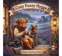 Cozy Fuzzy Hygge Scotland: Easy Bold Line Design Adorable Animal Coloring Book for Adults | Rustic Highland Travel Retreats, Countryside, Misty ... Fuzzy Hygge World Travel for Stress Relief)