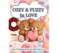 Cozy & Fuzzy in Love: Cute Valentine Coloring Book for Kids Ages 4-8: Bold & Easy | Single-Sided Pages | Cute Animals, Sweet Treats & Cozy Objects