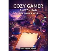 Cozy Gamer Sketch Pad: Relaxing Drawing Notebook for Gamer Kids Ages 6-12 | 100 Blank Pages | Large 8.5" x 11" Sketchbook