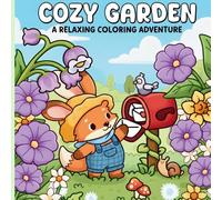 Cozy Garden: A Relaxing Coloring Adventure - Cute Animals & Whimsical Nature Scenes for Teens and Adults