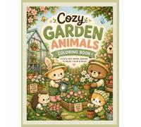 Cozy Garden Animals Coloring Book: Cute & Relaxing Spring Animal Coloring Pages for Adults & Teens