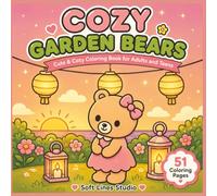 Cozy Garden Bears Coloring Book: Cute & Cozy Bear Designs with Thick Lines, Simple Large Images, and Relaxing Garden Scenes for Adults and Teens: ... adorable bears. (Cozy Moments Collection)