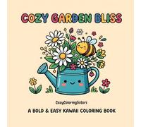Cozy Garden Bliss: A Bold and Easy Kawaii Coloring Book for Adults and Kids: 40 Simple Garden Designs for Stress Relief and Relaxation (Large Print)