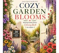 Cozy Garden Blooms: Relaxing Garden Flower Coloring Book for Adults (Cozy Floral Escape)