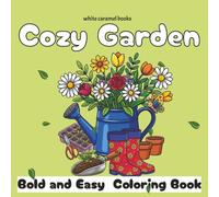 Cozy Garden: Bold and Easy coloring book for adults cute moments of relaxation