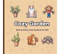 Cozy Garden - Bold and Easy Coloring Book for Kids: Simple Garden-Themed Fun for Curious Kids Ages 3-7 | Ideal for Toddlers and Preschoolers Learning to Color