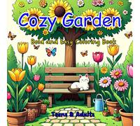 Cozy Garden: Bold and Easy Coloring Book for Teens and Adults