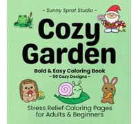 Cozy Garden Bold & Easy Coloring Book: Simple Garden Designs for Relaxation and Stress Relief
