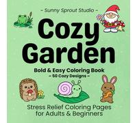 Cozy Garden Bold & Easy Coloring Book: Simple Garden Designs for Relaxation and Stress Relief (Bold and Easy Cozy Coloring Series)