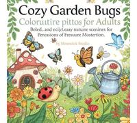 Cozy Garden Bugs Coloring Book for Adults: Bold and Easy Cute Nature Scenes for Relaxation (Cozy Coloring Book Series)