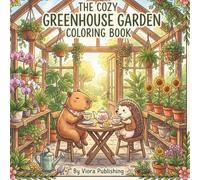 Cozy Garden Center Coloring Book: Cute Animals, Botanical Greenhouses & Relaxing Nature Scenes for Adults and Kids (Viora Cozy Collection)