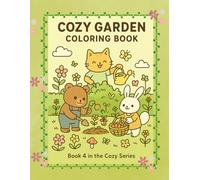 Cozy Garden Coloring Book: A Cute Kawaii Animal Coloring Book for Kids and Adult (Cozy Coloring Series)