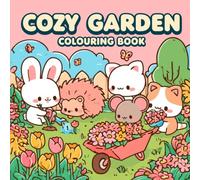 Cozy Garden Coloring Book: A Super Cute Coloring Book of Kawaii Animals in a Blooming Spring Garden, Cozy Coloring Pages for Adults, Teens and Kids, Stress Relief and Relaxation