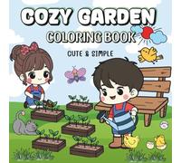 COZY GARDEN COLORING BOOK: Bold and Easy kawaii gardener, birds, flower, and more scenes for coloring. Stress Relief & Relaxation for Kids, Teen and Adults