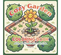 Cozy Garden Coloring Book for Adults & Teens : Cute Bubbly Landscape Designs, Cozy Gardens, Floral Scenes & Relaxing Nature Art: 40 Adorable Isometric ... Cute Creatures & Peaceful Outdoor Spaces