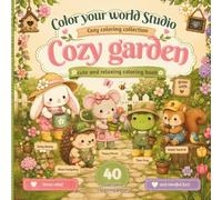 Cozy Garden: Cute and Relaxing Coloring Book Featuring Adorable Animal Friends Enjoying Cozy Garden Adventures