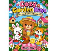 Cozy Garden Days: Bold & Easy Cute Animal Coloring Book (Cozy Little Moments)