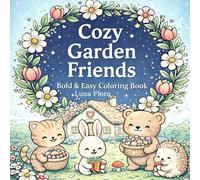 Cozy Garden Friends - Bold & Easy Coloring Book with Cute Animals and Peaceful Garden Scenes
