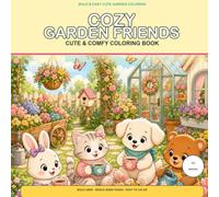 Cozy Garden Friends Coloring Book: 40 Bold & Easy Flower Garden Scenes with Cute Animals, Plants & Cozy Outdoor Moments