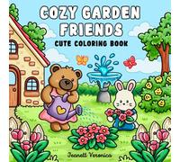 Cozy Garden Friends: Cute Coloring Book for Adults and Teens, Featuring Adorable Animal Characters (Cute and Cozy Coloring Books)