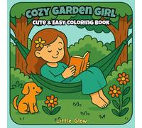 Cozy Garden Girl: 40 Cute & Easy Garden Coloring Pages for Kids