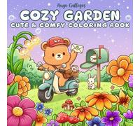 Cozy Garden Mail Day Coloring Book: Kawaii Bears, Bunnies & Blooming Flowers for Relaxation and Joy: 50 charming garden scenes to unwind, spark creativity, and share across kids, teens, and adults
