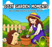 Cozy Garden Moments: Bold and Easy Coloring Book