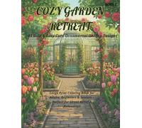 Cozy Garden Retreat: Book 2 - 49 Bold & Easy Cute Ornamental Garden Designs | Large Print Coloring Book for Adults, Beginners & Seniors - Perfect for Stress Relief & Relaxation
